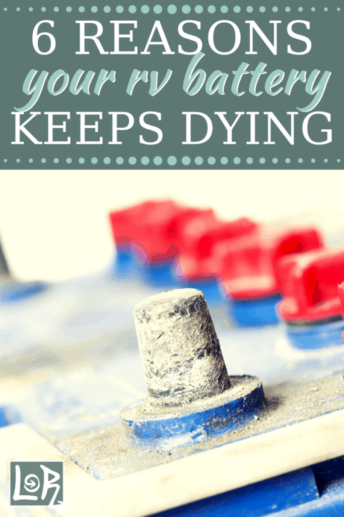 6 Reasons Your RV Battery Keeps Dying (With Fixes) Life on Route