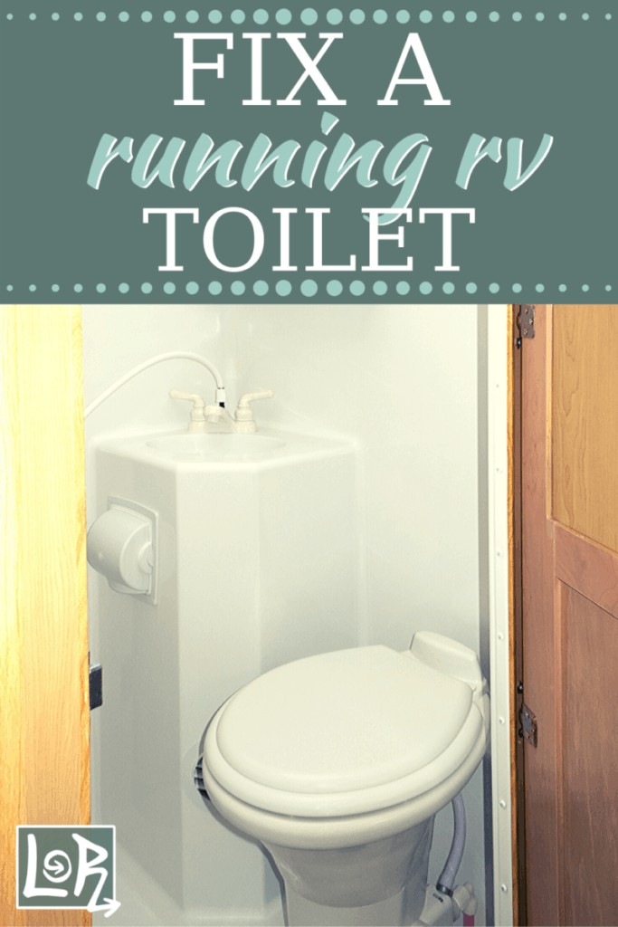 A Simple Fix To An RV Toilet That Keeps Running Life on Route