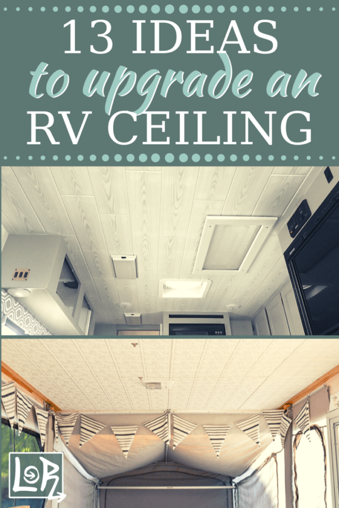Remodeling your RV is a big job but it's important to not overlook your RV's ceiling during the design process. Incoporating patterns, textures and bright colors is a fun way to make your RV pop without it being overwhelming. Check out these 13 fun ideas for how to redo your RV ceiling and ditch the ceiling carpet. #rvremodel #rving #rvrenovations #rvliving